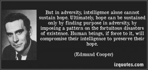 ... In Adversity Intelligence Alone Cannot Sustain Hope - Adversity Quote