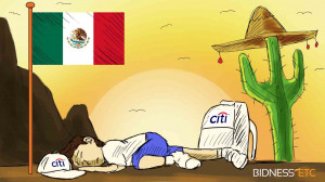 Citibank – The Citi Never Sleeps, but it Took a Nap in Mexico