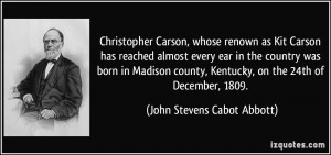 Christopher Carson, whose renown as Kit Carson has reached almost ...