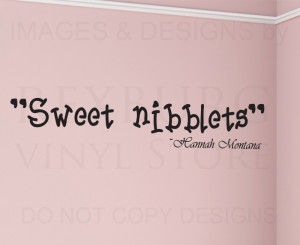 ... -Decal-Quote-Vinyl-Art-Lettering-Sweet-Nibblets-Hannah-Montana-K43