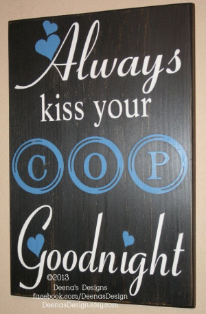 Always Kiss Your Cop Goodnight, Police Decor, Distressed Wall Decor ...