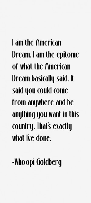 am the American Dream. I am the epitome of what the American Dream ...