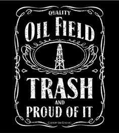 love my oilfield man | Oilfield Trash Black