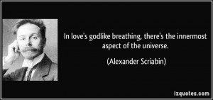 In love's godlike breathing, there's the innermost aspect of the ...
