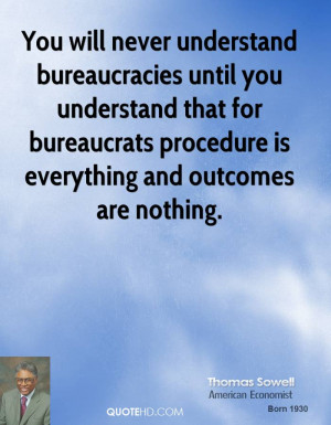 You will never understand bureaucracies until you understand that for ...