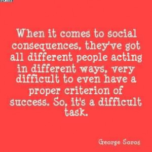 ... ve Got All Different People Acting In Different Ways… - George Soros