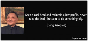 quote-keep-a-cool-head-and-maintain-a-low-profile-never-take-the-lead ...