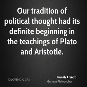 Our tradition of political thought had its definite beginning in the
