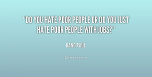 quote-Rand-Paul-do-you-hate-poor-people-or-do-204904.png