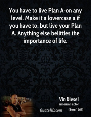 Vin Diesel Life Quotes