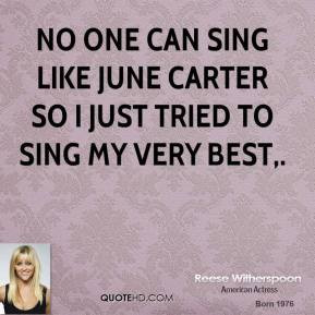reese-witherspoon-quote-no-one-can-sing-like-june-carter-so-i-just-tri ...