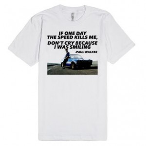 Fast and Furious, Paul Walker Quote More