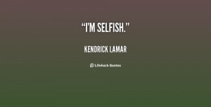 Quotes About Selfish People