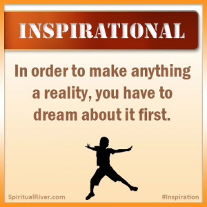 ... reality, you have to dream about it first. - Adora Svitak #inspiration