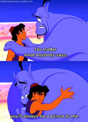 ... ll Always Be a Prince To Me Quote In Aladdin By Genie & Robin Williams