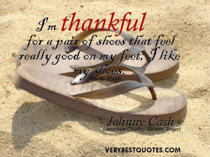 THANKful quotes - I'm thankful for a pair of shoes that feel really ...