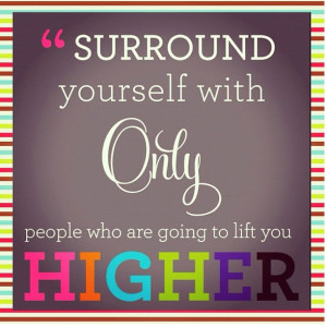 Good Morning! Surround yourself with people that will help you SHINE ...