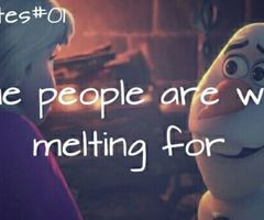 Olaf Frozen Quotes Some People Are Worth Melting For Some pleople are ...