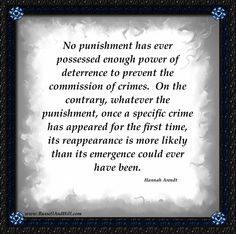 No Punishment Has ever Possessed Enough Power Of Deterence To Prevent ...