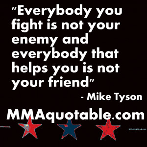 Mike Tyson on friends and enemies