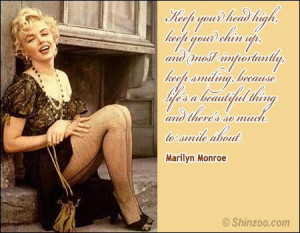 Keep Your Head Up Quotes Marilyn Monroe Keep your head high keep