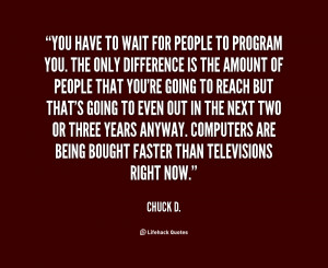 Quote Chuck You Have Wait