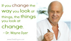 More Dr. Wayne Dyer’s Quotes