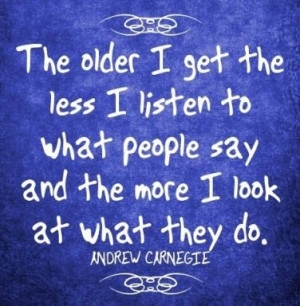 QUOTE OF THE DAY-so often what people say and do are not the same!