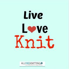 Live, love and knit!