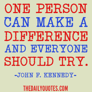 one-person-can-make-a-difference-john-f-kennedy-quotes-sayings ...