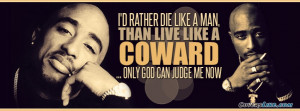 only god can judge me tupac 851x315 2pac Quotes Only God Can Judge Me