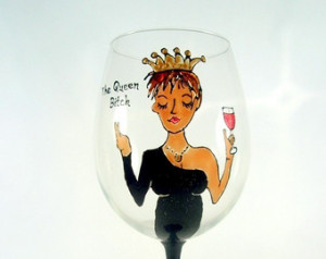 ... Bitch Hand Painted Wine Glass Funny Quote Saying Unique Gift for Women