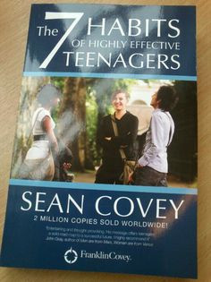 of highly effective teenagers. By Sean Covey. His father, Steven Covey ...