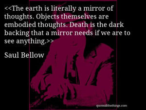 Saul Bellow - quote -- > #quote #quotation #aphorism