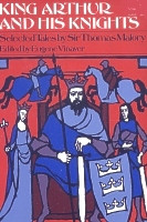 KING ARTHUR AND HIS KNIGHTS: Selected Tales by Sir Thomas Malory