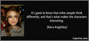 ... , and that's what makes the characters interesting. - Keira Knightley