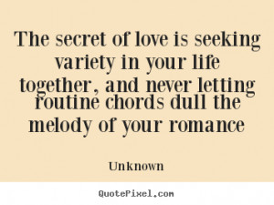 love quote the secret of love is seeking variety in your life