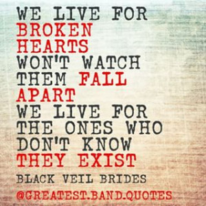 Instagram photo by greatest.band.quotes - We live for broken hearts ...