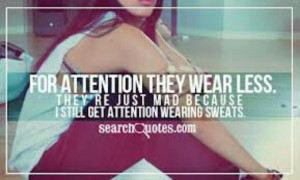 Still get attention wearing sweatpants