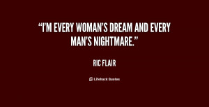 quote-Ric-Flair-im-every-womans-dream-and-every-mans-85154.png