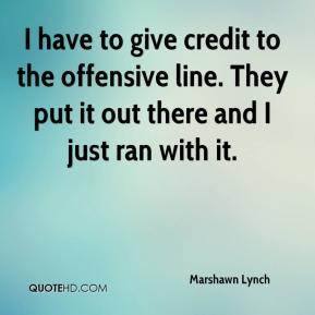 marshawn-lynch-quote-i-have-to-give-credit-to-the-offensive-line-they ...