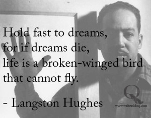 ... Quotes 3, Dream Quotes, Favorite Quotes, Dreams Quotes, Langston Hugh