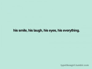 His smile his laugh quote