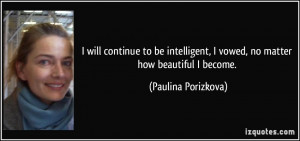 More Paulina Porizkova Quotes