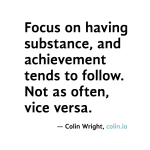 ... tends to follow. Not as often, vice versa. Quote by Colin Wright