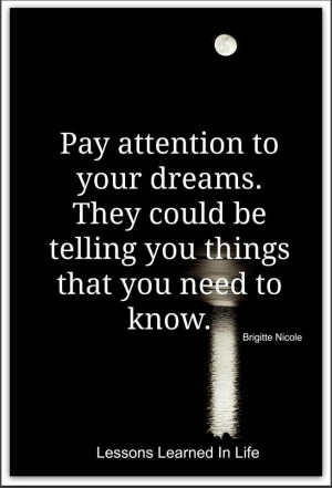 Pay attention to your dreams...