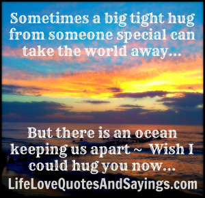 ... But there is an ocean keeping us apart ~ Wish I could hug you now