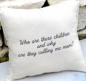 Mother's Day Gift Pillow- funny quote embroidered on Linen blend ...
