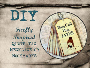 Jayne Cobb Necklace or Bookmarks, Firefly Quotes, DIY Sci Fi Geekery ...
