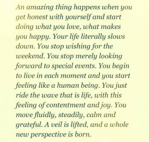 An amazing thing happens when you start doing what you love: Quote ...
